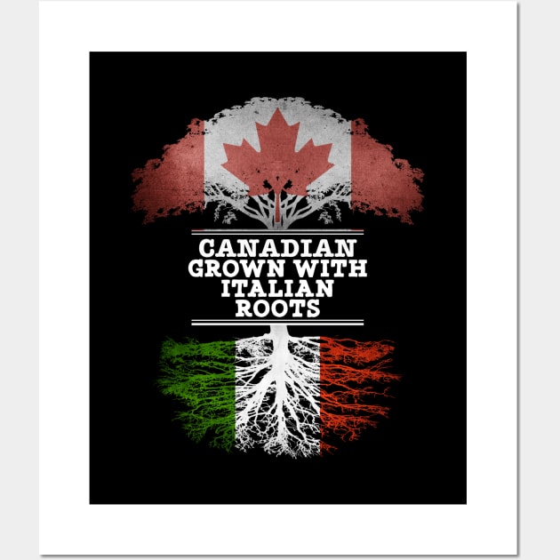 Canadian Grown With Italian Roots - Gift for Italian With Roots From Italy Wall Art by Country Flags